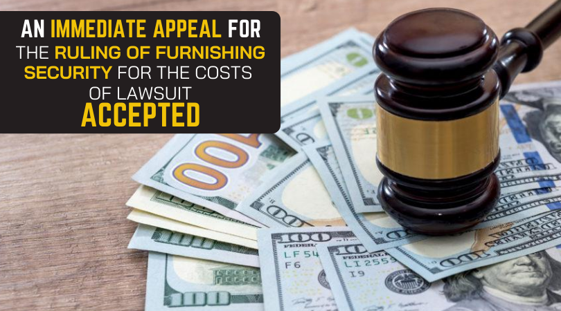 An Immediate Appeal for the Ruling of Furnishing Security for the Costs of Lawsuit Accepted