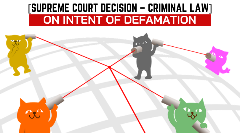 [Supreme Court Decision – Criminal Law] – On Intent of Defamation